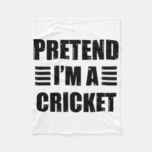 Pretend I'm A Cricket Lazy Funny Easy Halloween Co Fleece Blanket