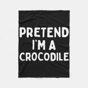 Pretend I'm A Crocodile Fun Lazy Green Halloween C Fleece Blanket
