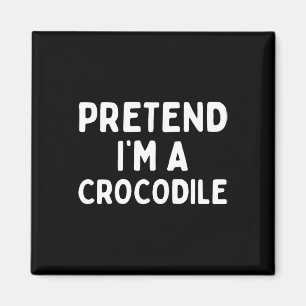 Pretend I'm A Crocodile Funny Lazy Green Halloween Magnet