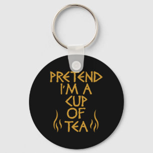 Pretend I'm A Cup Of Tea Funny Lazy Halloween Cost Key Ring