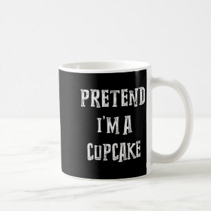 Pretend I'm A Cupcake Halloween Costume Couples Ma Coffee Mug