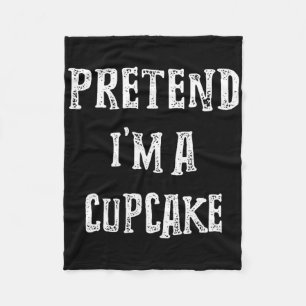 Pretend I'm A Cupcake Halloween Costume Couples Ma Fleece Blanket