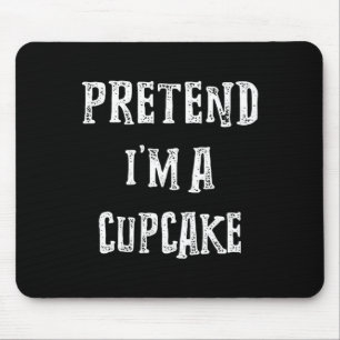 Pretend I'm A Cupcake Halloween Costume Couples Ma Mouse Pad