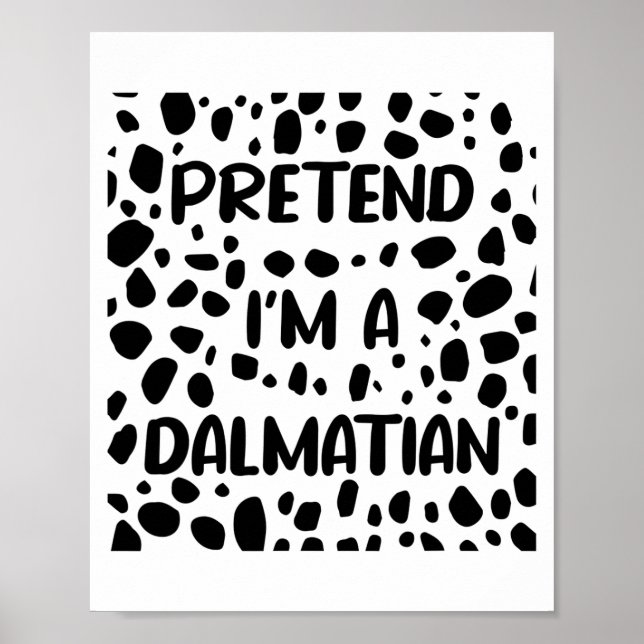 Pretend I'm A Dalmatian Costume For Women Funny Ha Poster (Front)