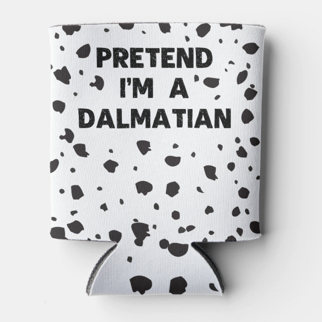 Pretend I'm A Dalmatian Costume Funny Halloween Pa Can Cooler (Front)