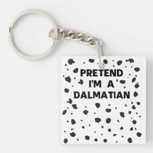 Pretend I'm A Dalmatian Costume Funny Halloween Pa Key Ring