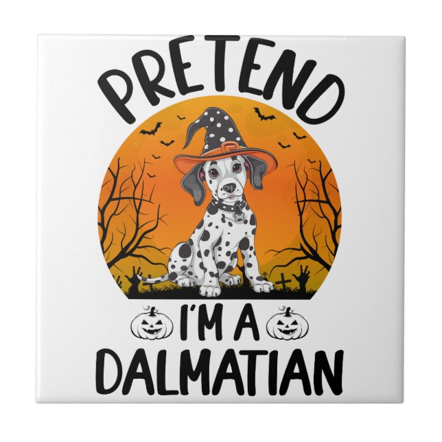 Pretend i'm a Dalmatian Dog Halloween (3) Ceramic Tile (Front)