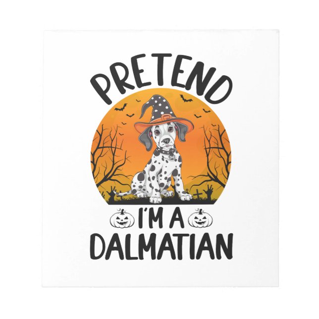 Pretend i'm a Dalmatian Dog Halloween (3) Notepad (Front)