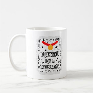Pretend I'm A Dalmatian Halloween Costume men wome Coffee Mug