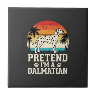 Pretend I'm A Dalmatian Retro Dog Ceramic Tile