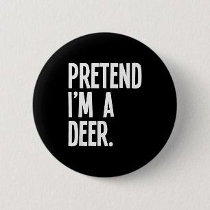 Pretend I'm A Deer Funny Halloween Party Costume  6 Cm Round Badge
