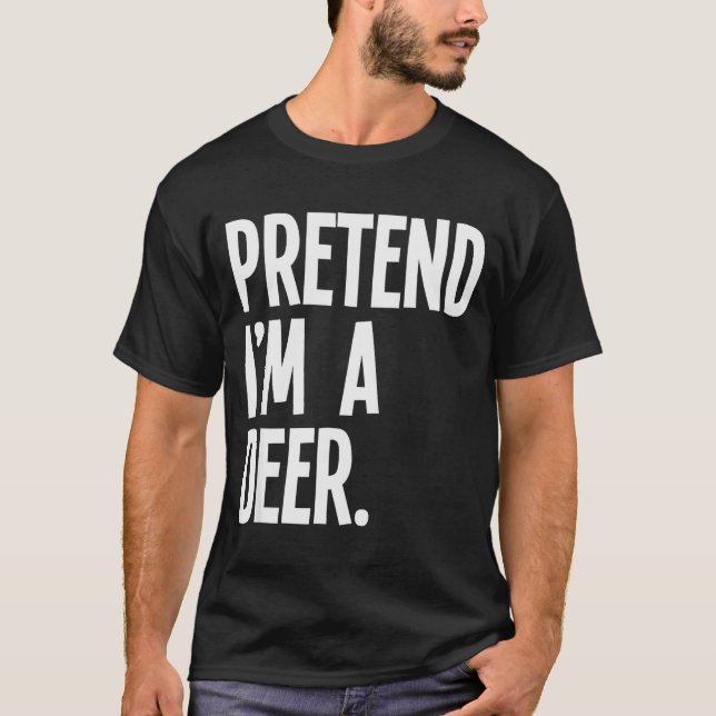 Pretend I'm A Deer Funny Halloween Party Costume  T-Shirt (Front)
