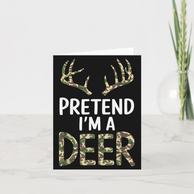 Pretend I'm A Deer Lazy Mens Womens Funny Hallowee Card (Front)