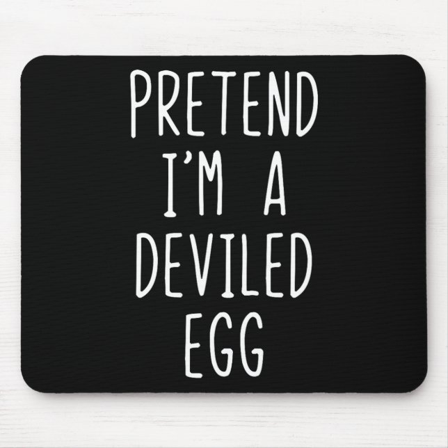 Pretend I'm A Deviled Egg Costume Halloween Lazy A Mouse Pad (Front)
