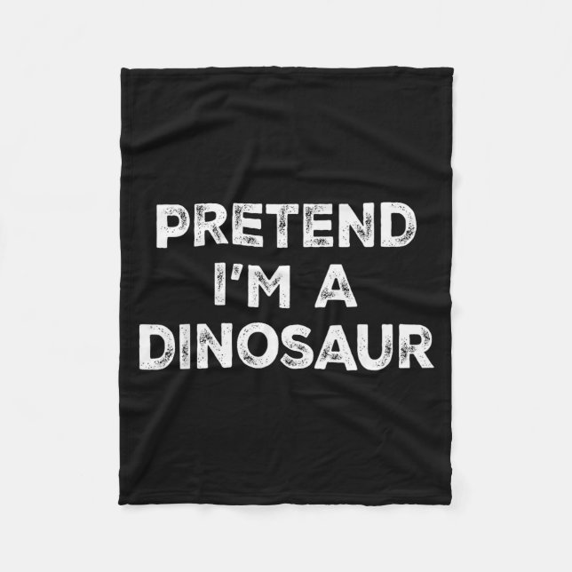 Pretend I'm A Dinosaur Lazy Halloween Costume  Fleece Blanket (Front)