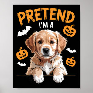 Pretend I'm A Dog Lover's Funny Halloween Costume Poster