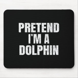 Pretend I'm A Dolphin Easy Halloween Family Group Mouse Pad