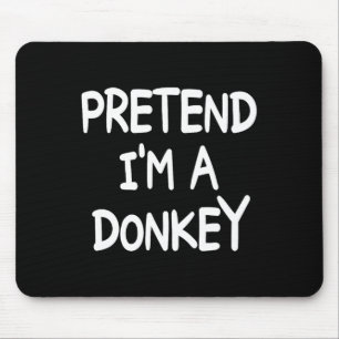 Pretend I'm A Donkey Costume Halloween Donkey Mouse Pad