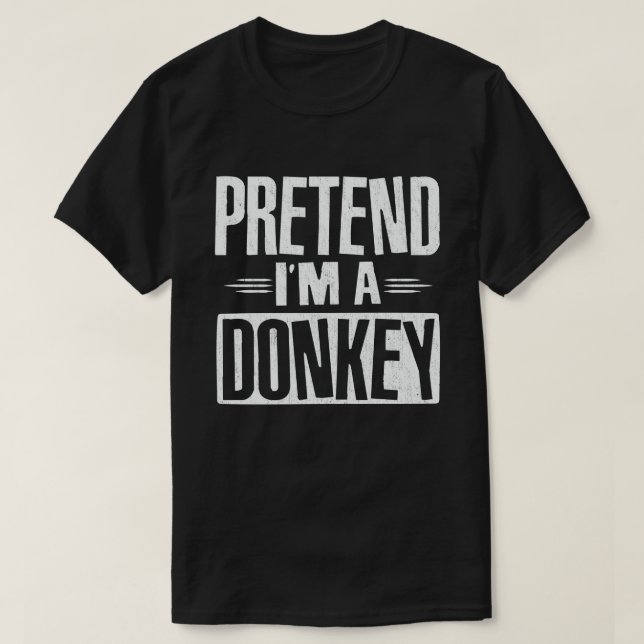  Pretend I'm A Donkey Easy Lazy Halloween Costume  T-Shirt (Design Front)
