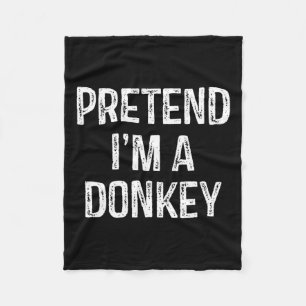 Pretend I'm A Donkey Funny Joke Humour Saying Puns Fleece Blanket