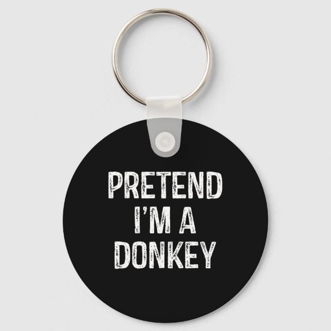 Pretend I'm A Donkey Funny Joke Humour Saying Puns Key Ring (Front)