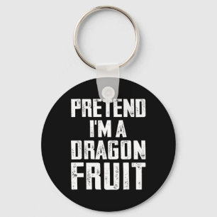 Pretend I'm A Dragon Fruit Costume Dragon Fruit Ha Key Ring