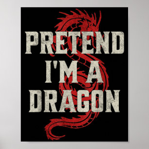 Pretend I'm A Dragon Funny Lazy Halloween Costume Poster