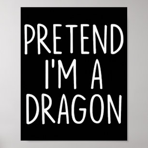 Pretend I'm A Dragon Halloween Couples Costume Mat Poster