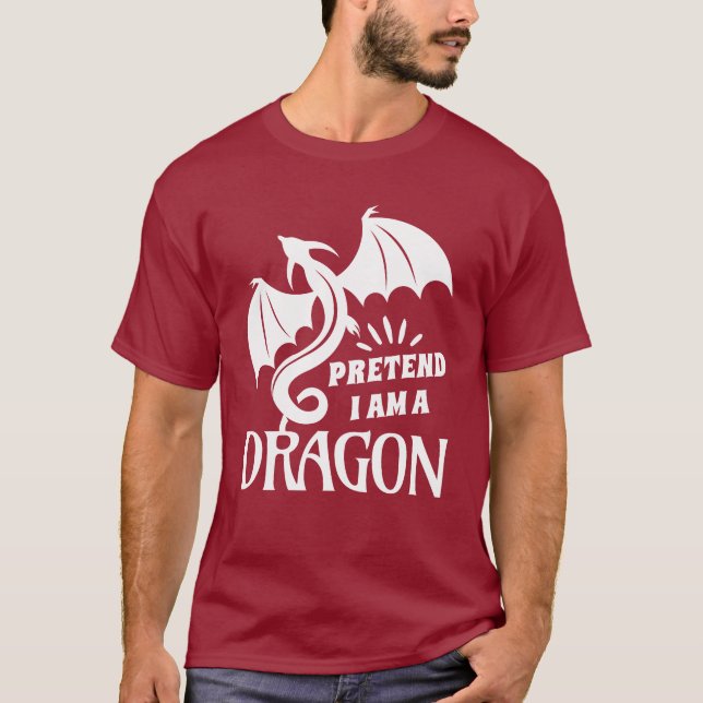 Pretend I'm A Dragon T-Shirt (Front)