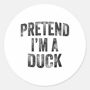 Pretend I'm A Duck Family Lazy Easy Halloween Part Classic Round Sticker