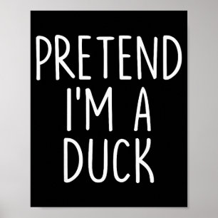 Pretend I'm A Duck Halloween Couples Costume Group Poster