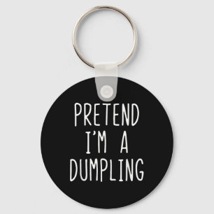 Pretend I'm A Dumpling Costume Halloween Lazy Easy Key Ring