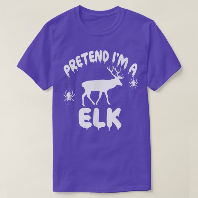 Pretend I'm A Elk - Spooky Cute Simple Quick Funny T-Shirt (Design Front)