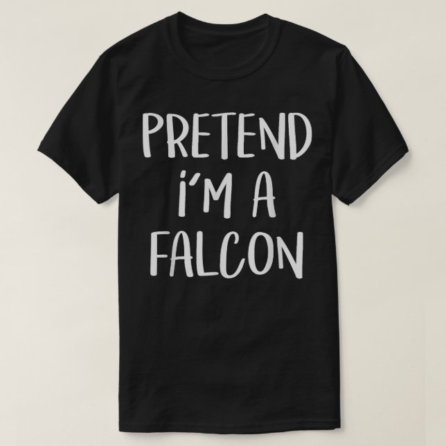 Pretend I'm A Falcon Bird Costume Funny Halloween  T-Shirt (Design Front)