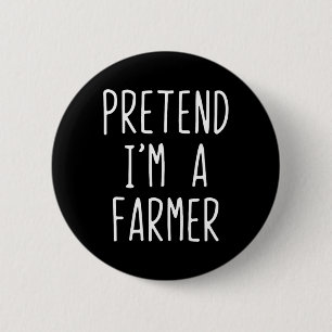 Pretend I'm A Farmer Costume Halloween Funny Lazy  6 Cm Round Badge