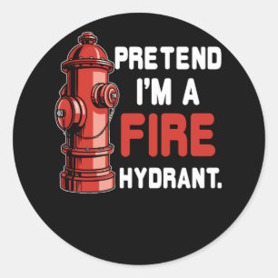Pretend Im A Fire Hydrant Costume Classic Round Sticker