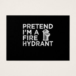 Pretend Im A Fire Hydrant Funny Firefighter Gift