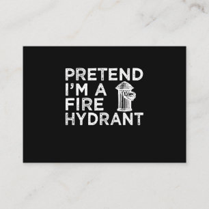 Pretend Im A Fire Hydrant Funny Firefighter Gift Business Card