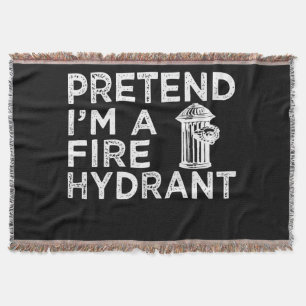 Pretend Im A Fire Hydrant   Funny Firefighter Gift Throw Blanket