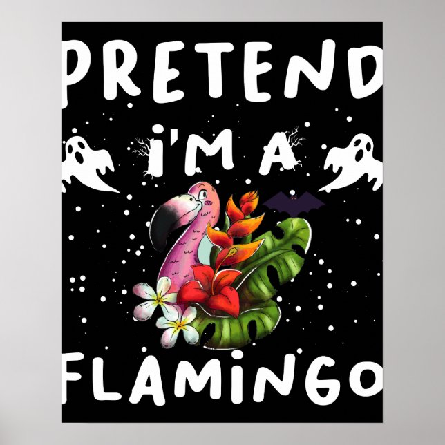 Pretend I'm A Flamingo Funny Halloween Costume Poster (Front)