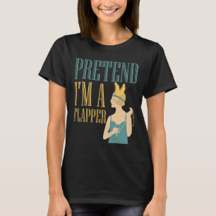 Pretend I'm A Flapper Bobbed Hair Subculture Hallo T-Shirt