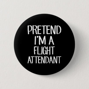Pretend I'm A Flight Attendant Costume Family Lazy 6 Cm Round Badge