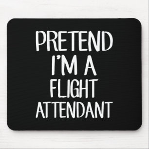 Pretend I'm A Flight Attendant Costume Family Lazy Mouse Pad