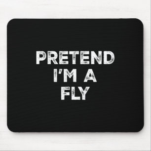 Pretend I'm A Fly Lazy Halloween Costume Mouse Pad