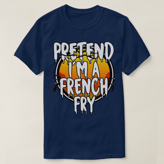 Pretend Im A French Fry Funny Lazy Halloween Costu T-Shirt (Design Front)