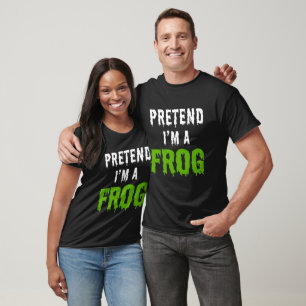 PRETEND I'M A FROG T-Shirt