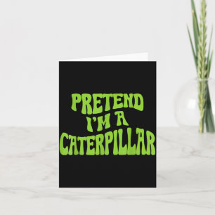 Pretend Im a Funny lazy Halloween Costume Card