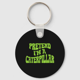 Pretend Im a Funny lazy Halloween Costume Key Ring