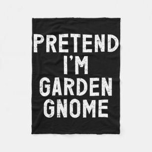 Pretend I'm A Garden Gnome Halloween Costume Fleece Blanket