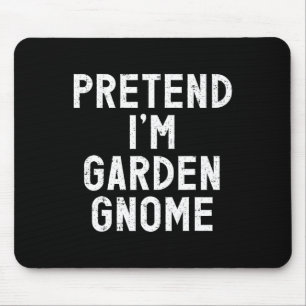 Pretend I'm A Garden Gnome Halloween Costume Mouse Pad